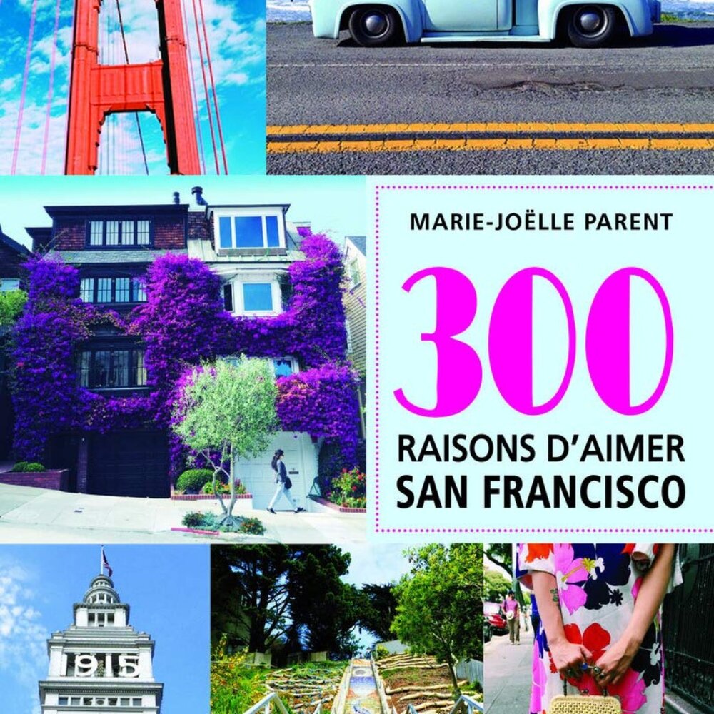 300 raisons d'aimer San Francisco